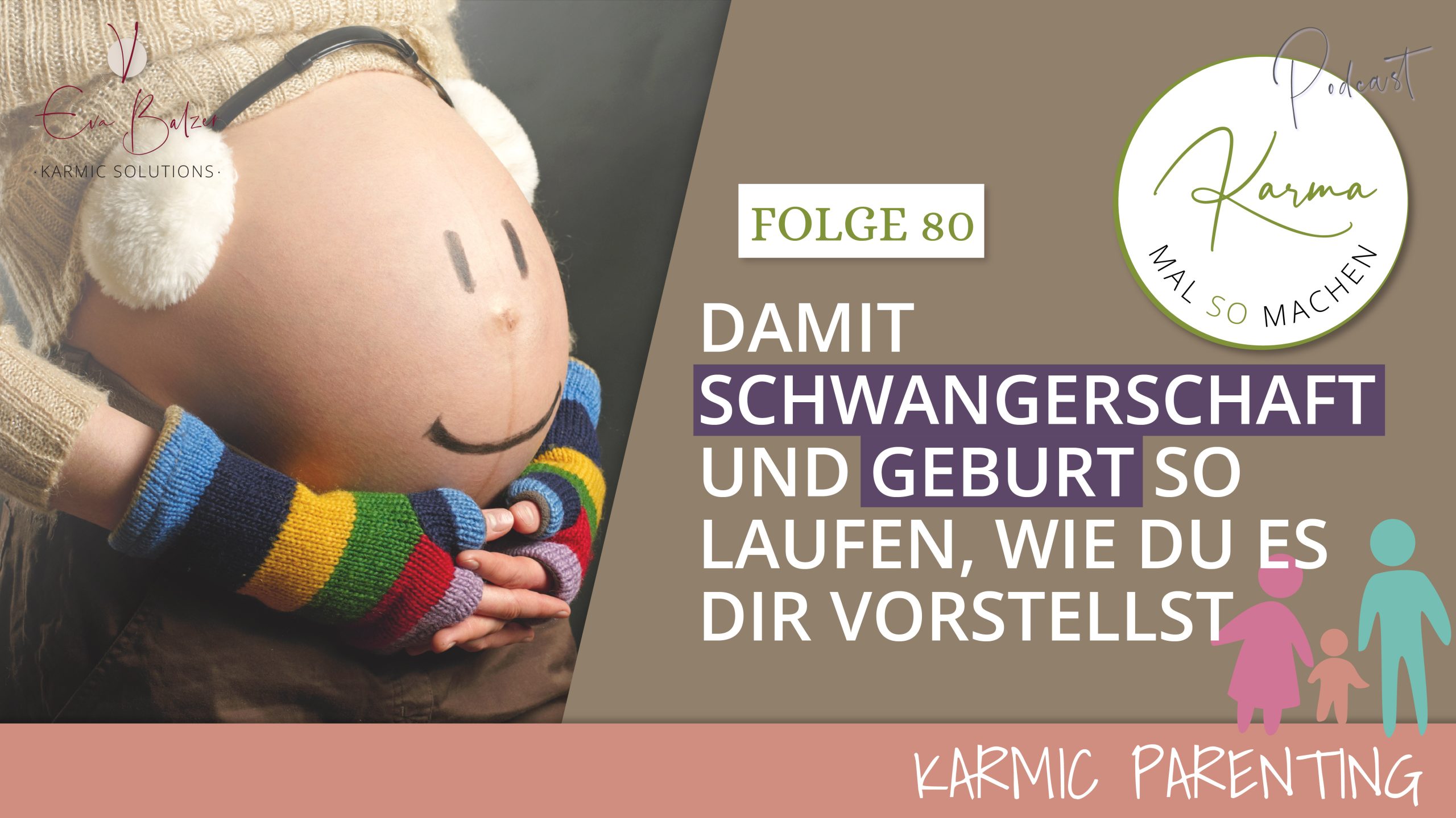 Damit Schwangerschaft und Geburt so laufen, wie Du es Dir vorstellst – Folge 80