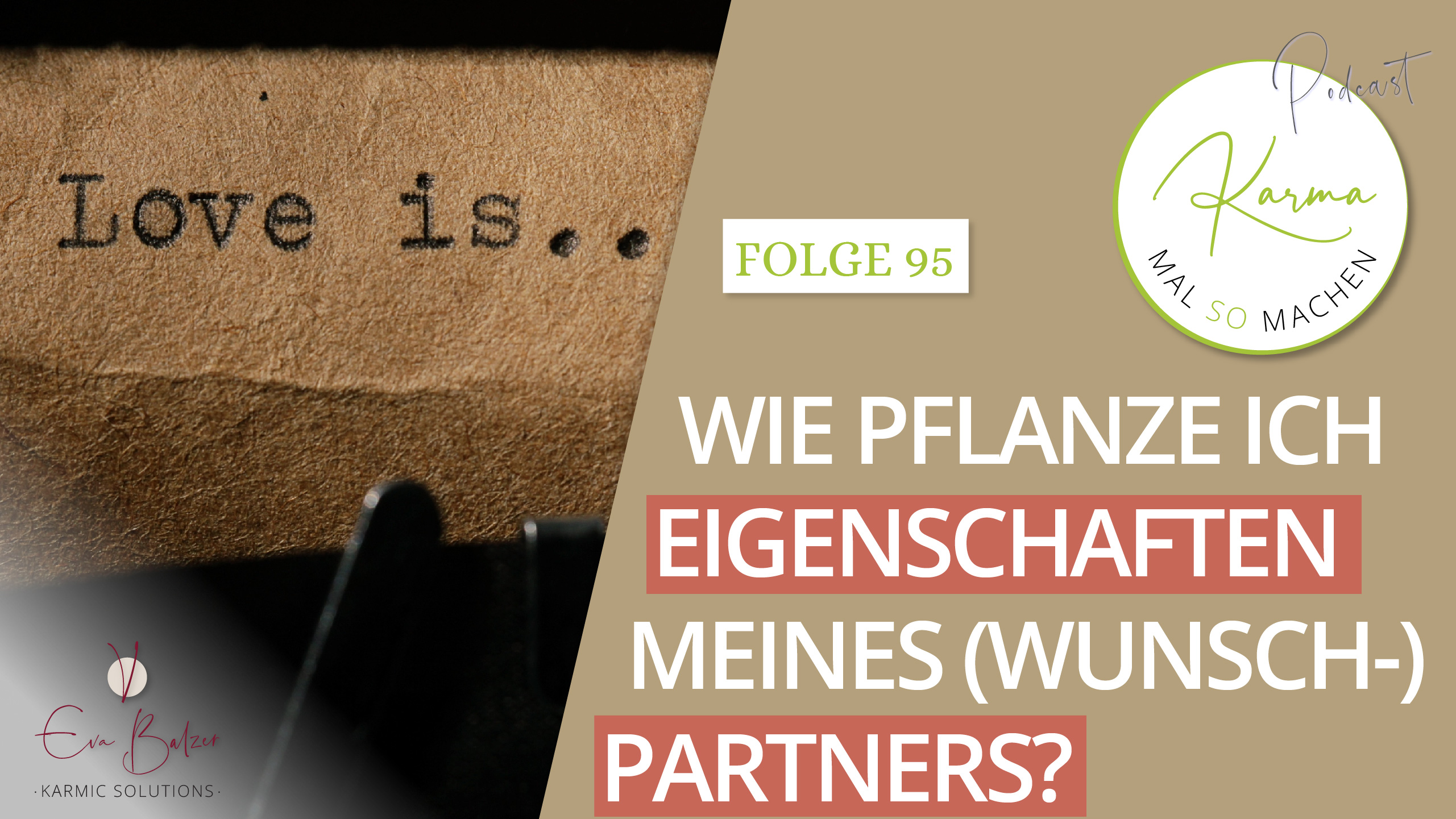 Wie pflanze ich Eigenschaften meines (Wunsch-)Partners? – Folge 95
