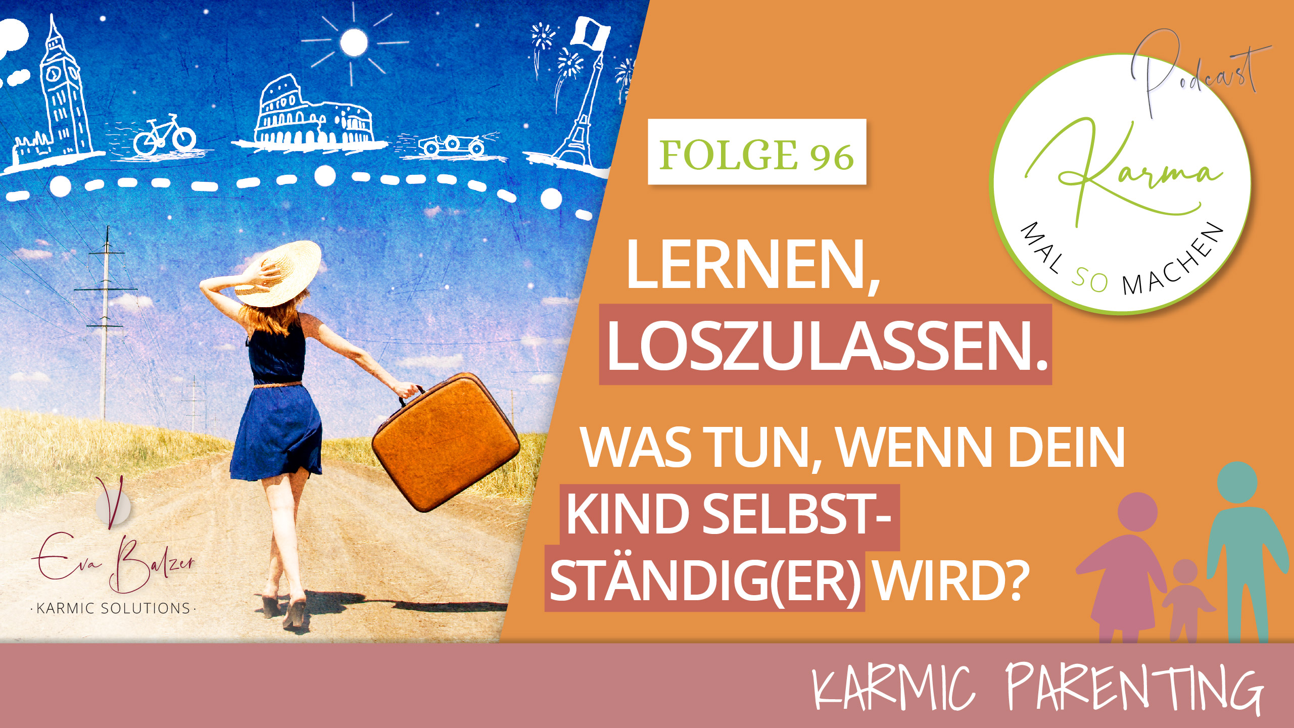 Lernen, loszulassen. Was tun, wenn Dein Kind selbstständig(er) wird? – Folge 96