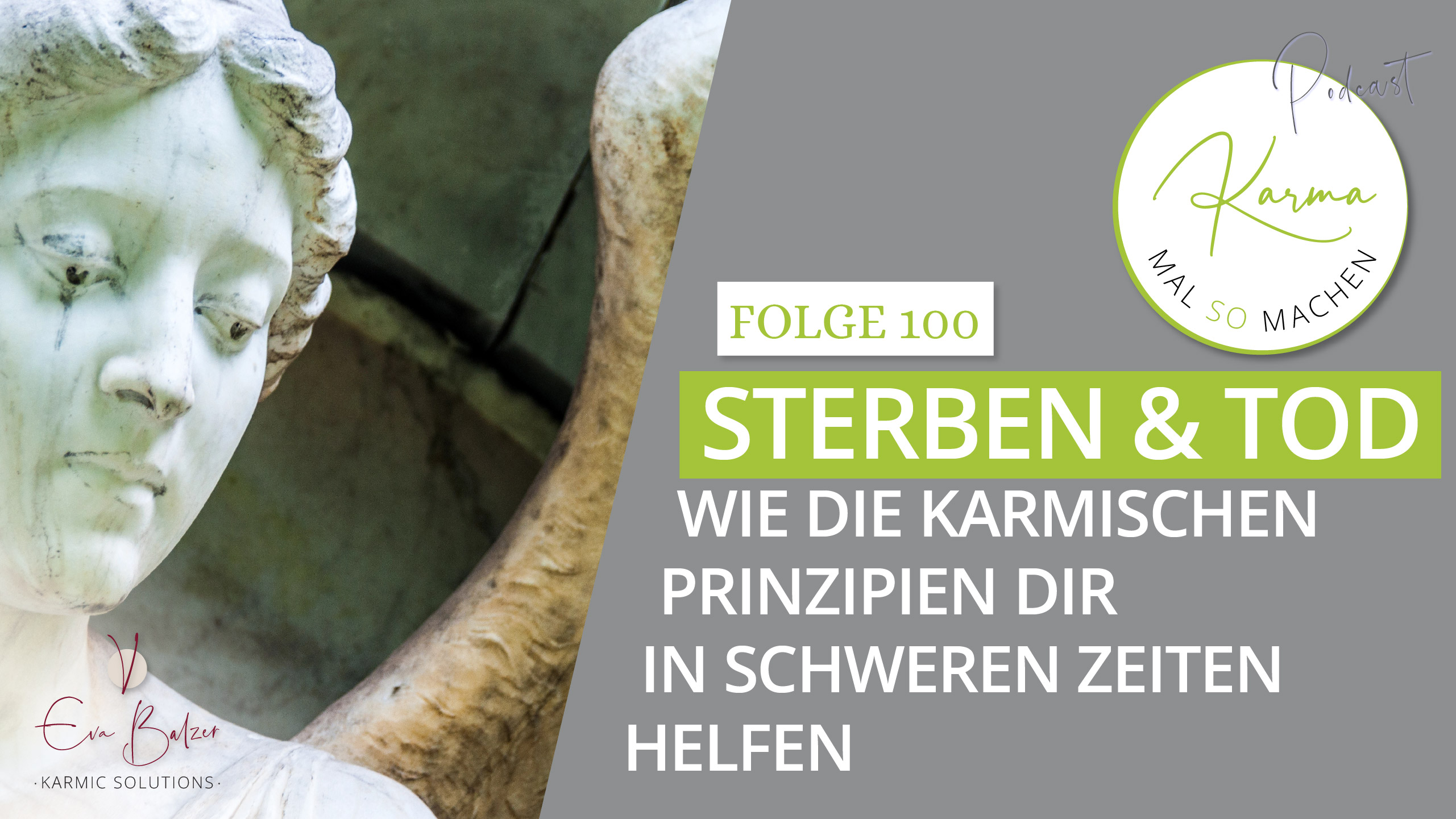 Sterben und Tod – wie die karmischen Prinzipien Dir in schweren Zeiten helfen – Folge 100